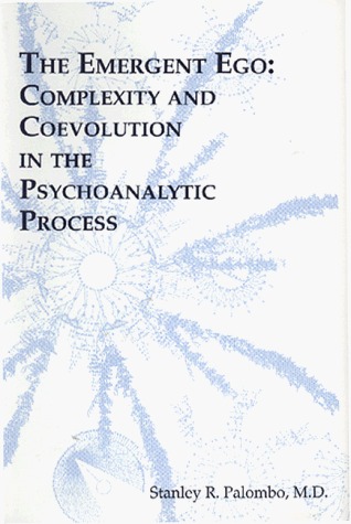 The Emergent Ego: Complexity and Coevolution in the Psychoanalytic Process (Hardcover)