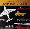 The Great Book of Dinky Toys The Great Book of Dinky Toys