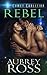 Rebel (Comet Coalition, #1)