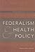 Federalism and Health Policy (Urban Institute Press)