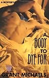 A Body to Dye For by Grant Michaels