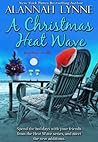 A Christmas Heat Wave by Alannah Lynne