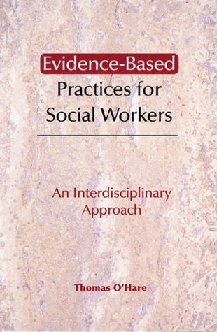 Evidence-Based Practices for Social Workers: An Interdisciplinary Approach