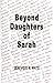 Beyond Daughters of Sarah