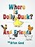 Where is Dolly Duck and Friends by Brian Good