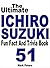 The Ultimate Ichiro Suzuki Fun Fact And Trivia Book