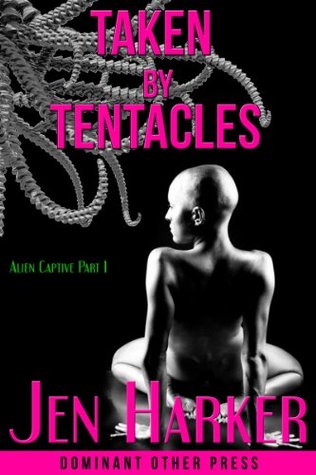 Taken by Tentacles (Alien Captive, #1)