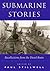 Submarine Stories: Recollections from the Diesel Boats
