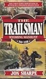 Wyoming Manhunt (The Trailsman #120)