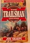 Gold Fever (The Trailsman #122)