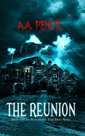 The Reunion: Book 1 of Beneath the Trap Door Series (Kindle Edition)