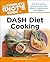 The Complete Idiot's Guide to DASH Diet Cooking