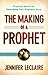 The Making of a Prophet by Jennifer LeClaire