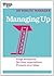 Managing Up (HBR 20-Minute ...