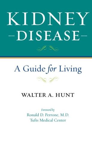 Kidney Disease: A Guide for Living (Paperback)