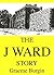 The J Ward Story