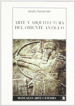 Arte y Arquitectura del Oriente Antiguo