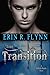 The Transition by Erin R. Flynn