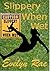 Slippery When Wet