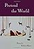 Pretend the World