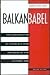 Balkan Babel: The Disintegration of Yugoslavia from the Death of Tito to Ethnic War