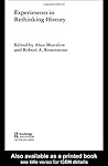 Experiments in Rethinking History Experiments in Rethinking History