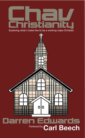 Chav Christianity: Exploring What It Looks Like to Be a Working-Class Christian