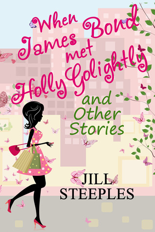 When James Bond Met Holly Golightly and Other Stories (Kindle Edition)