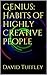 Genius: Habits of highly creative people