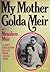 My Mother Golda Meir by Menahem Meir
