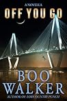 Off You Go by Boo Walker