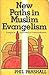 New Paths in Muslim Evangel...