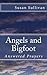 Texas Bigfoot In My Backyard, Angels and Bigfoot: Angles and Bigfoot, Answered Prayers