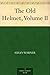 The Old Helmet, Volume II