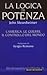 La logica di potenza. L'America, le guerre, il controllo del mondo