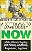A Better Way To Make Money Now: Make Money Buying And Selling Anything, Anywhere, Anytime (Make Money From Home Book 1)