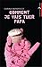 Comment je vais tuer papa