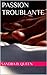 Passion Troublante by Sandra B. Queen