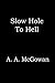 Slow Hole to Hell