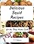 Delicious Squid Recipes: For The Busy Home Cook