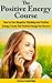 The Positive Energy Course by Jessica Cambridge