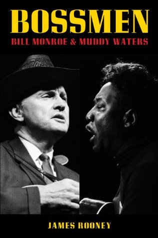 Bossmen: Bill Monroe & Muddy Waters (Kindle Edition)