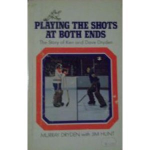 Playing the shots at both ends: The story of Ken and Dave Dryden