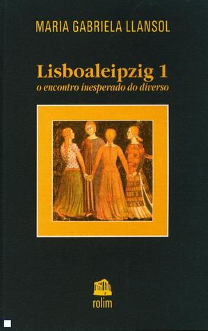 Lisboaleipzig 1 - o encontro inesperado do diverso (Paperback)