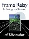 Frame Relay: Technology and Practice