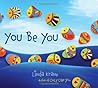 You Be You by Linda Kranz