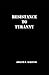 Resistance to Tyranny by Joseph P. Martino