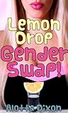 Lemon Drop Gender Swap! (Bimbo, Revenge Gender Transformation, Feminization) Lemon Drop Gender Swap! (Bimbo, Revenge Gender Transformation, Feminization)