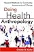 Doing Health Anthropology: Research Methods for Community Assessment and Change