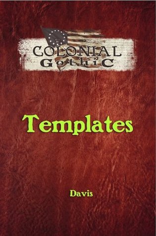 Colonial Gothic: Templates (Kindle Edition)